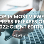 Newswire's top 15 most-viewed client press releases of 2022.